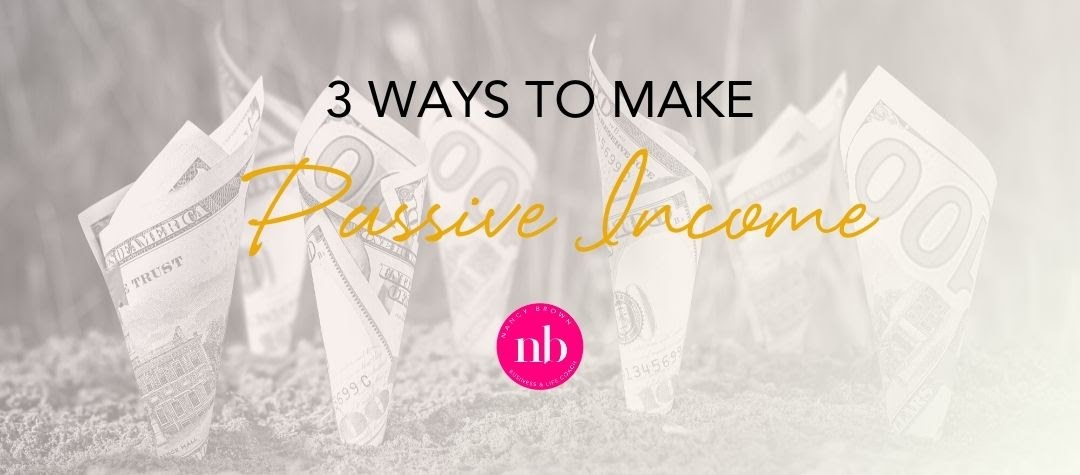 Blog Header Image reading "3 Ways to Make Passive Income"